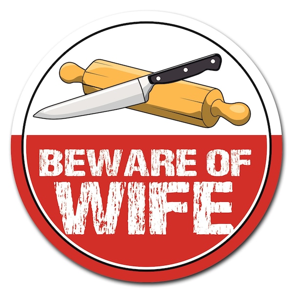 Beware Of Wife Circle Vinyl Laminated Decal